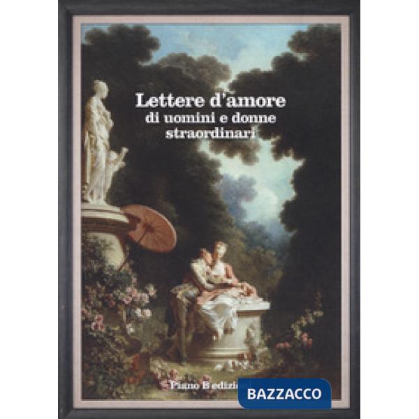 Lettere d'amore di uomini e donne straordinari