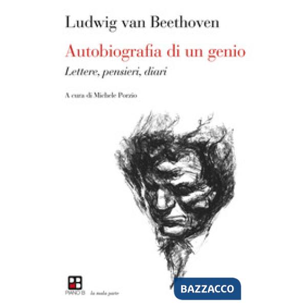 Autobiografia di un genio. Lettere, pensieri, diari