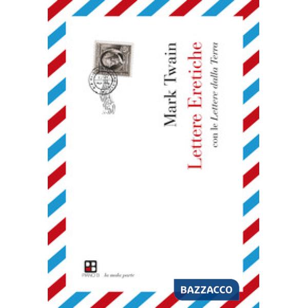 Lettere Eretiche. Con le Lettere dalla Terra