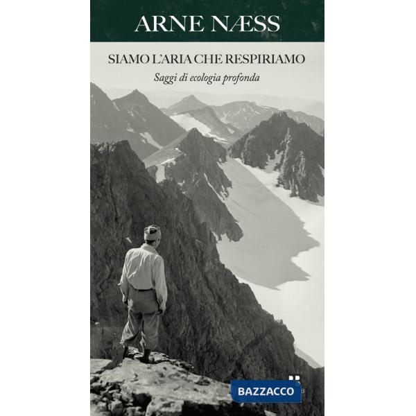 Siamo l'aria che respiriamo. Saggi di ecologia profonda