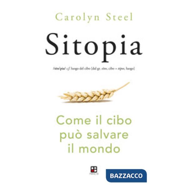 Sitopia. Come il cibo può salvare il mondo