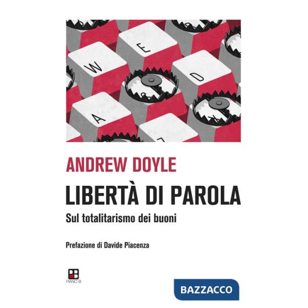 Libertà di parola. Sul totalitarismo dei buoni