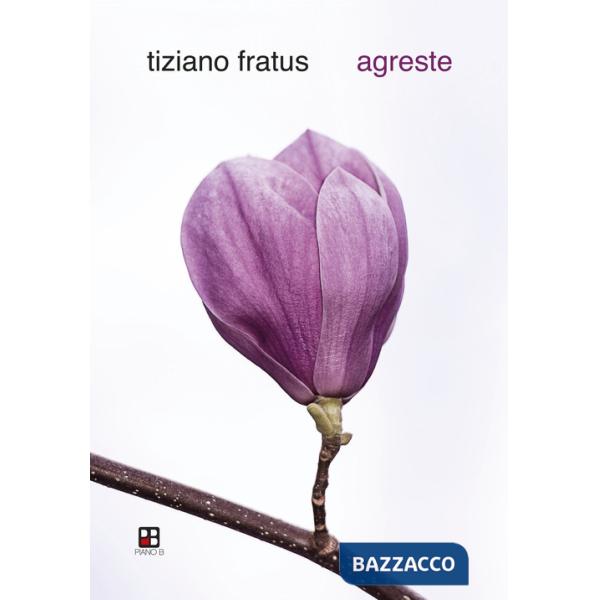 Agreste. Silvario in versi e radici