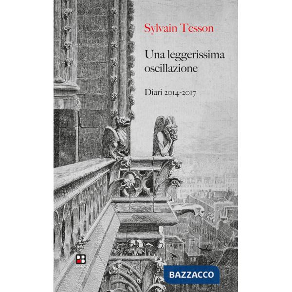 Leggerissima oscillazione. Diari 2014-2017 (Una)