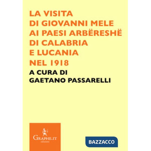 Visita di Giovanni Mele ai paesi arbëreshë di Calabria e Lucania nel 1918 (La)