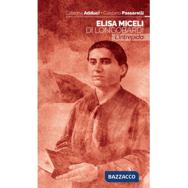 Elisa Miceli di Longobardi. L'intrepida