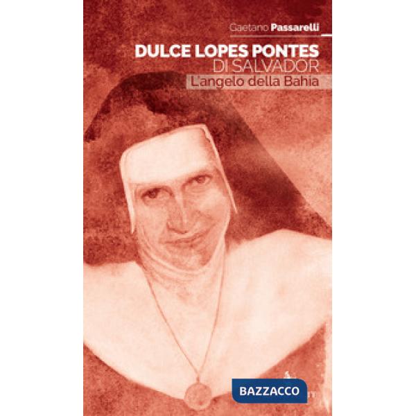 Dulce Lopes Pontes di Salvador. L'angelo della Bahia