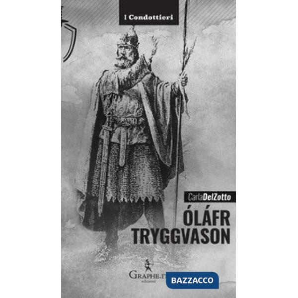 Óláfr Tryggvason. Il re vichingo, Apostolo della Norvegia