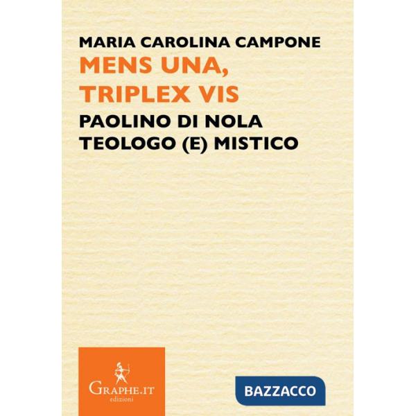 Mens una, triplex vis. Paolino di Nola, teologo (e) mistico