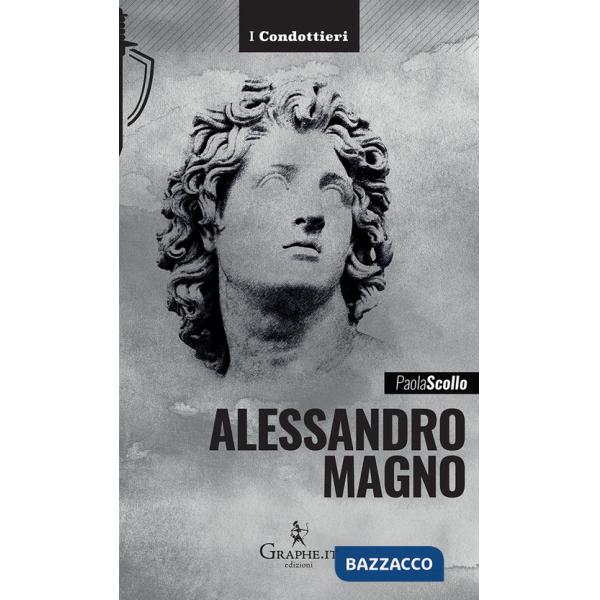 Alessandro Magno. Le scelte di un eroe