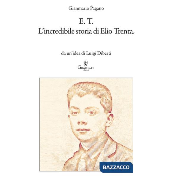 E.T. L'incredibile storia di Elio Trenta