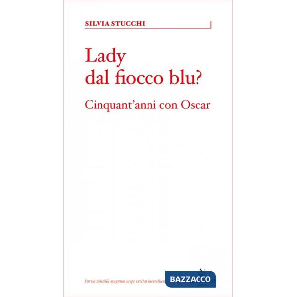 Lady dal fiocco blu? Cinquant'anni con Oscar