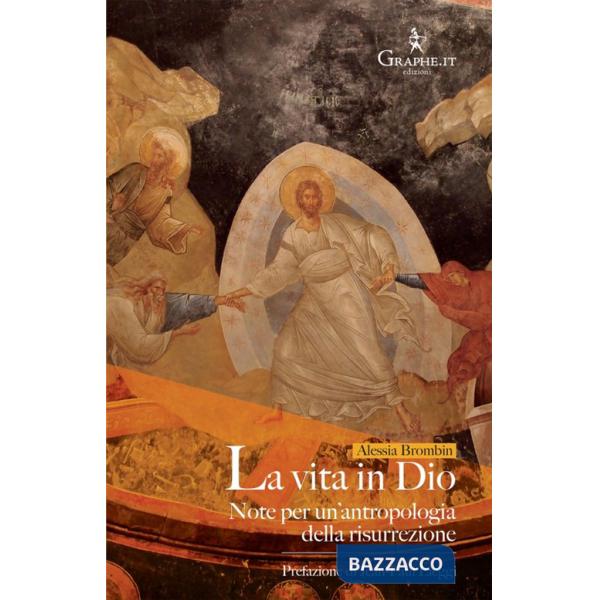 Vita in Dio. Note per un'antropologia della risurrezione (La)