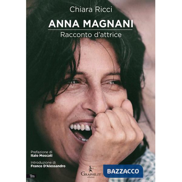 Anna Magnani. Racconto d'attrice
