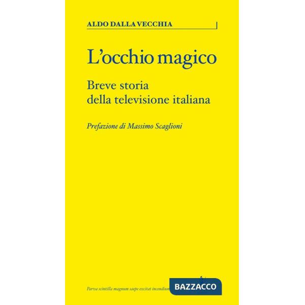 Occhio magico. Breve storia della televisione italiana (L')
