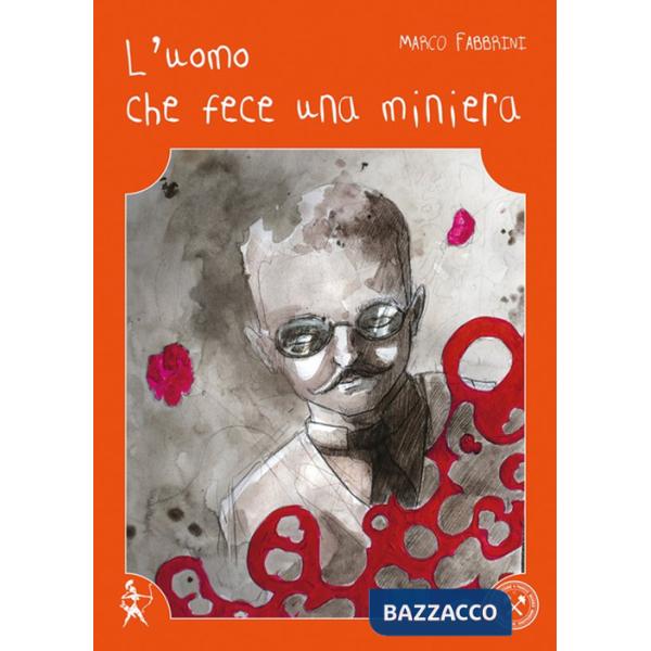 Uomo che fece una miniera-The man who made a mine (L')