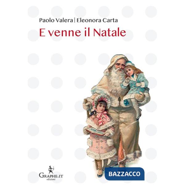 E venne il Natale. Ediz. illustrata