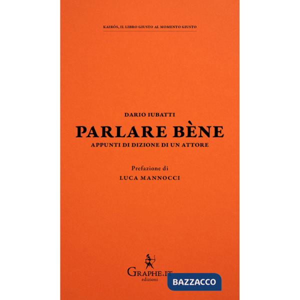 Parlare bène. Appunti di dizione di un attore