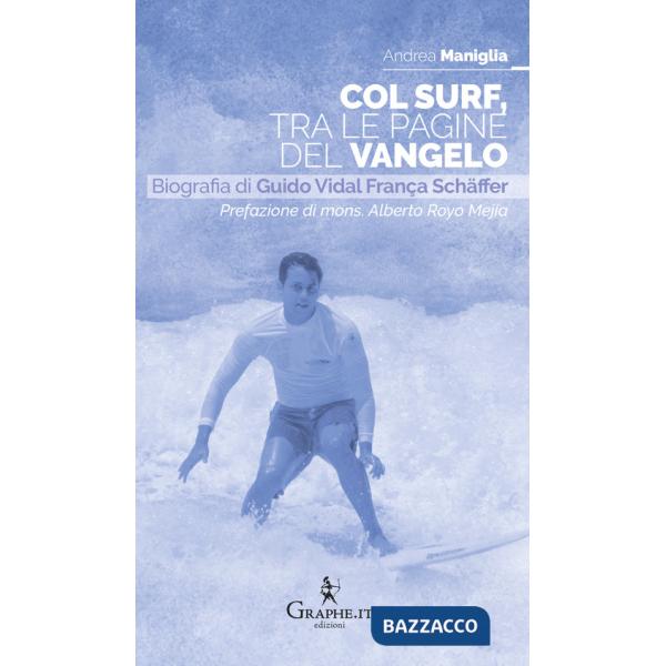 Col surf, tra le pagine del Vangelo. Biografia di Guido Vidal França Schäffer