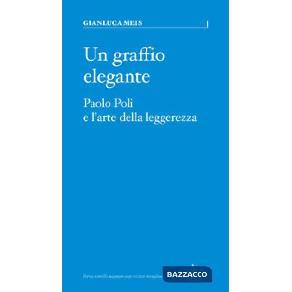 Graffio elegante. Paolo Poli e l'arte della leggerezza (Un)