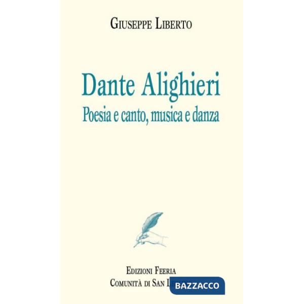 Dante Alighieri. Poesia e canto, musica e danza