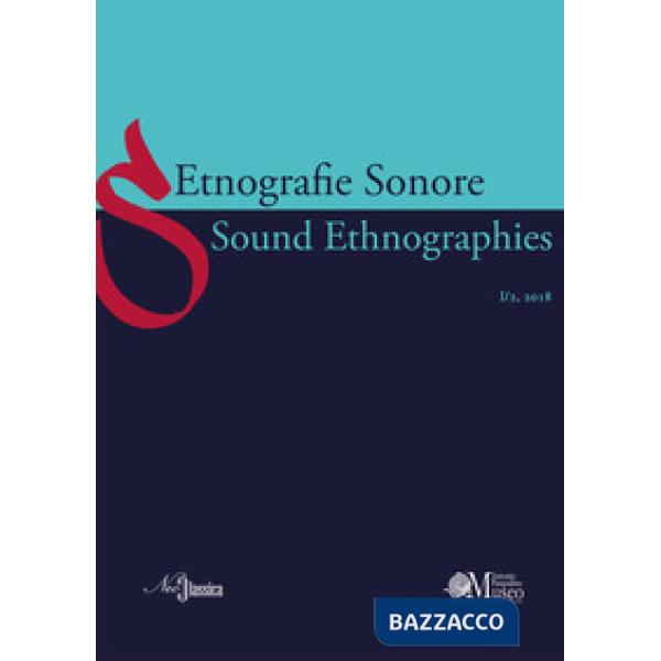Etnografie Sonore-Sound Ethnographies (2018). Ediz. bilingue. Vol. 1/2