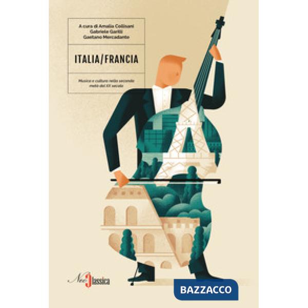 Italia-Francia. Musica e cultura nella seconda metà  del XX secolo