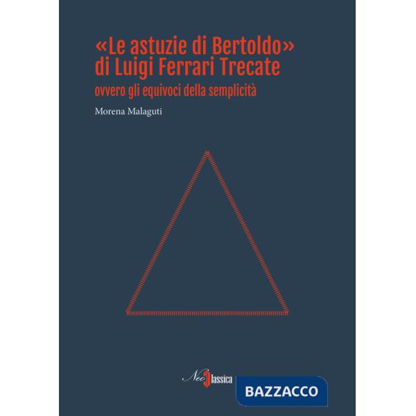 Astuzie di Bertoldo» di Luigi Ferrari Trecate ovvero gli equivoci della semplicità («Le)