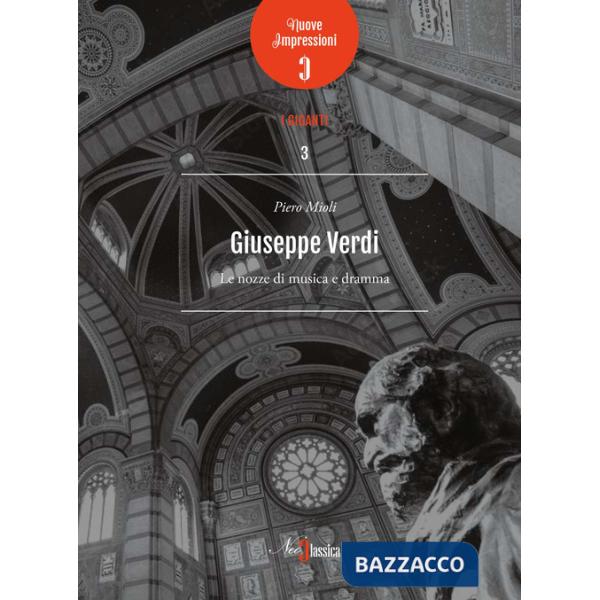 Giuseppe Verdi. Le nozze di musica e dramma