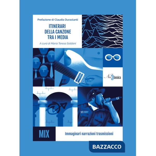 Itinerari della canzone tra i media. Immaginari narrazioni trasmissioni