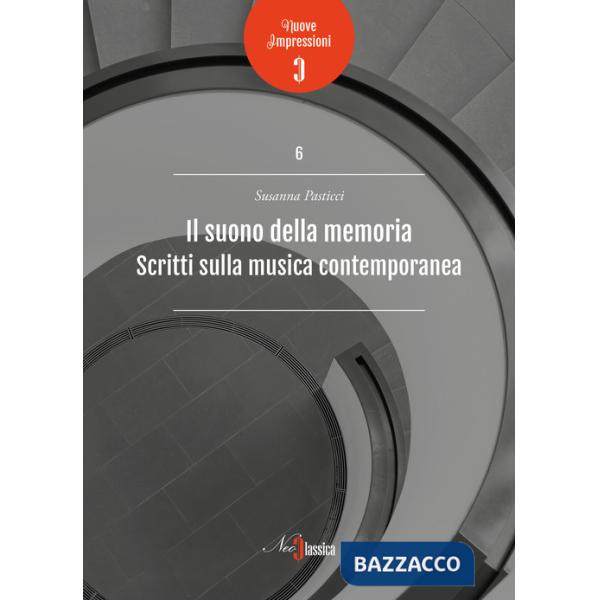 Suono della memoria. Scritti sulla musica contemporanea (Il)