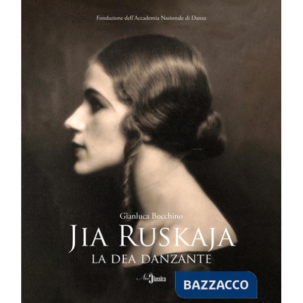 Jia Ruskaja. La dea danzante