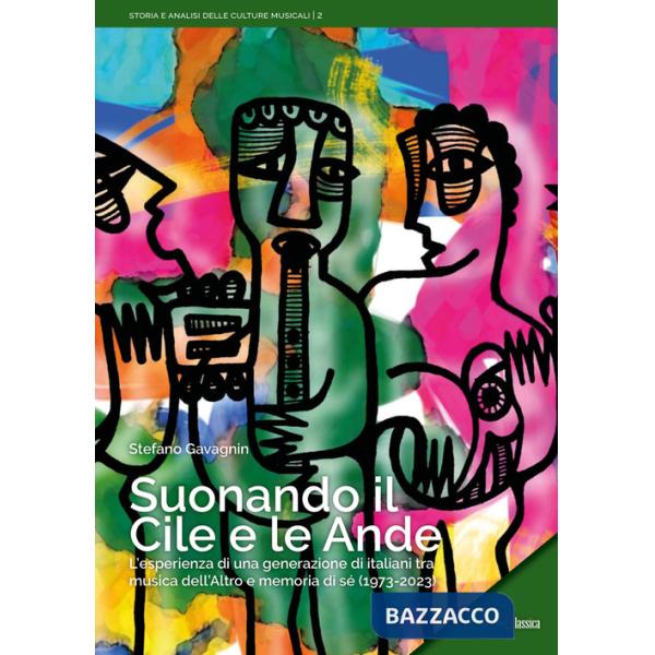 Suonando il Cile e le Ande. L'esperienza di una generazione di italiani tra musica dell'altro e memoria di sé (1973-2023)
