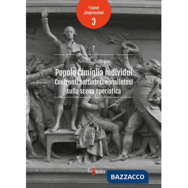 Popolo famiglia individui. Confronti sottintesi e malintesi sulla scena operistica