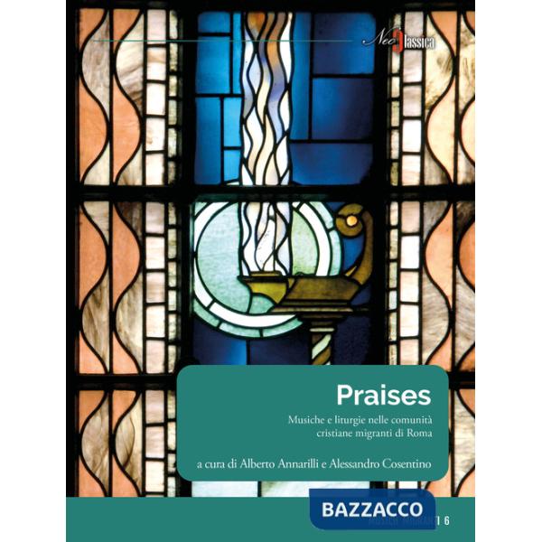 Praises. Musiche e liturgie nelle comunità cristiane migranti di Roma