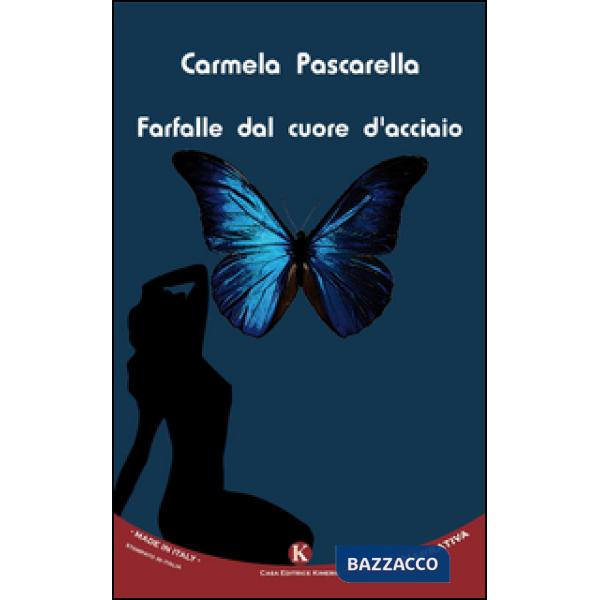 Farfalle dal cuore d'acciaio