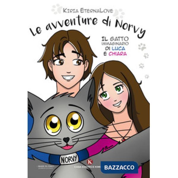 Avventure di Norvy. Il gatto immaginario di Luca e Chiara (Le)