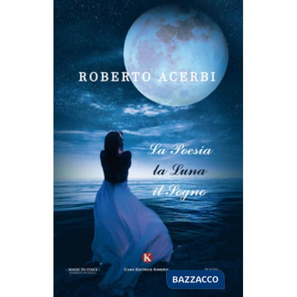 Poesia, la luna, il sogno (La)