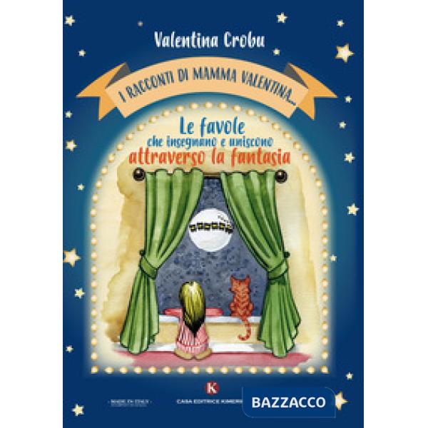 Racconti di mamma Valentina.... Le favole che insegnano e uniscono attraverso la