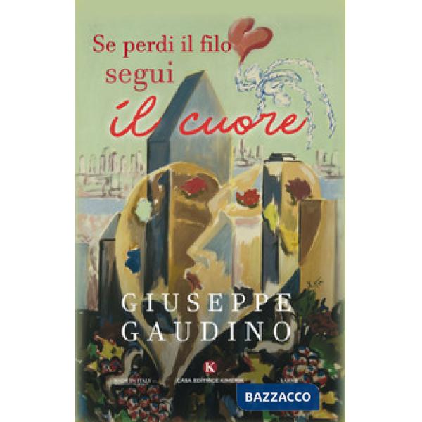 Se perdi il filo segui il cuore