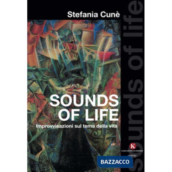Sounds of life. Improvvisazioni sul tema della vita