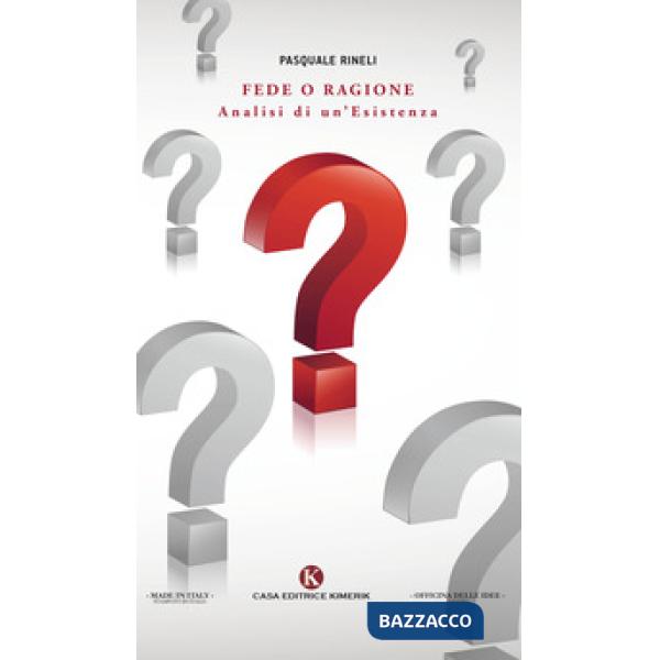 Fede o ragione. Analisi di un'esistenza