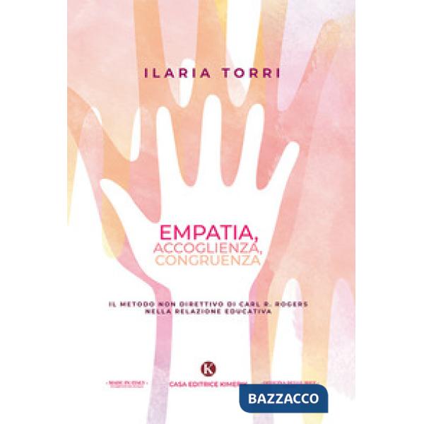 Empatia, accoglienza, congruenza. Il metodo non direttivo di Carl R. Rogers nell