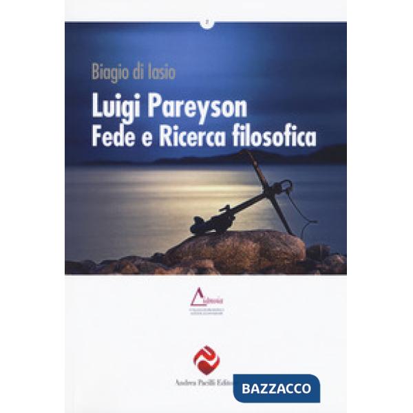 Luigi Pareyson, fede e ricerca filosofica