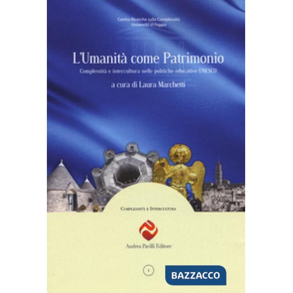 Umanità come patrimonio. Complessità e intercultura nelle politiche educative UNESCO (L')
