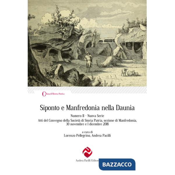 Siponto e Manfredonia nella Daunia. Nuova serie. Vol. 2: Atti del Convegno della Società di storia patria, sezione di Manfredoni
