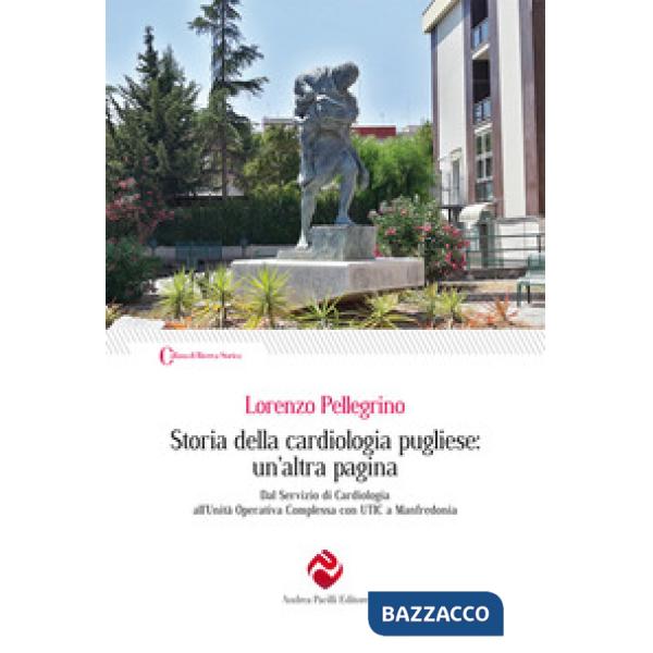 Storia della cardiologia pugliese: un'altra pagina. Dal Servizio di Cardiologia all'Unità Operativa Complessa con UTIC a Manfred