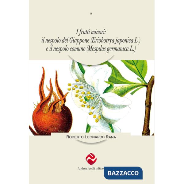 Frutti minori: il nespolo del Giappone (Eriobotrya japonica L.) e il nespolo comune (Mespilus germanica L.) (I)