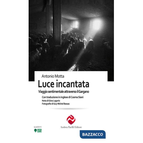 Luce incantata. Viaggio sentimentale attraverso il Gargano