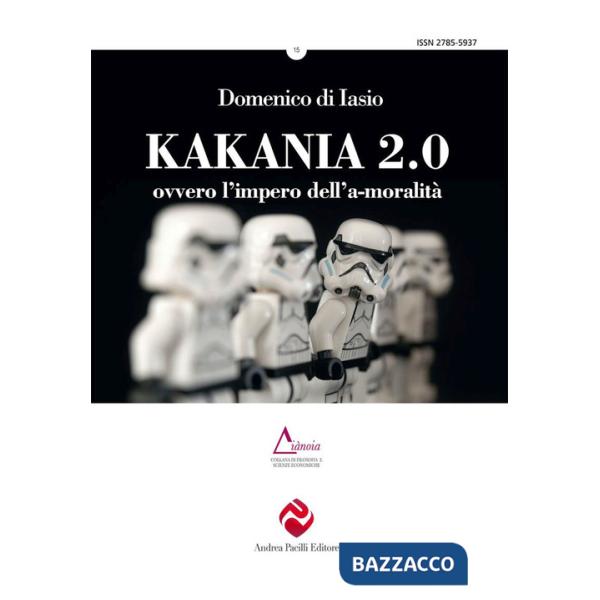 Kakania 2.0 ovvero l'impero dell'a-moralità. Nuova ediz.